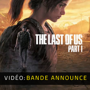 The Last of Us Part I PS5 Bande-annonce Vidéo