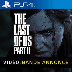 The Last Of Us Part 2 - Bande-annonce Vidéo