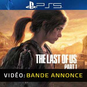 The Last of Us Part I PS5 Bande-annonce Vidéo