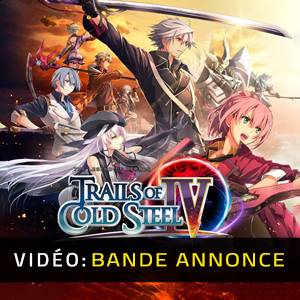The Legend of Heroes Trails of Cold Steel 4 - Bande-annonce Vidéo