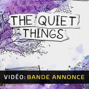 The Quiet Things - Bande-annonce