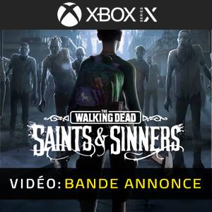 The Walking Dead Saints & Sinners Xbox Series Bande-annonce vidéo