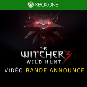 The Witcher 3 Wild Hunt Xbox One - Vidéo de la bande annonce