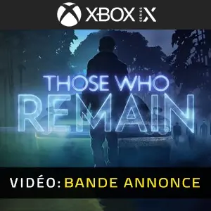 Those Who Remain Xbox Series - Bande-annonce Vidéo