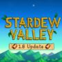 Stardew Valley 1.6 Update: Tout ce que vous devez savoir