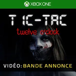 TIC-TAC: Twelve o'clock Xbox One - Bande-annonce Vidéo