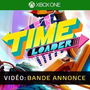 Time Loader Xbox One- Bande-annonce