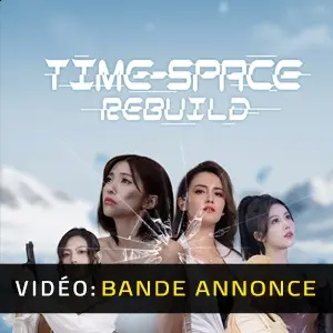 Time Space Rebuild - Bande-annonce