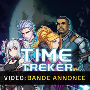 Time Treker - Bande-annonce Vidéo