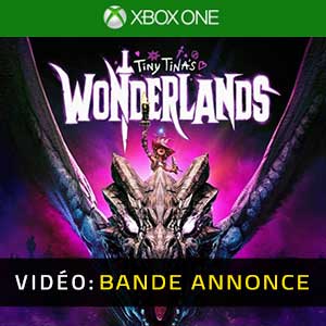 Tiny Tina’s Wonderlands Xbox One Bande-annonce Vidéo