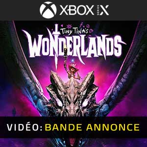 Tiny Tina’s Wonderlands Xbox Series X Bande-annonce Vidéo