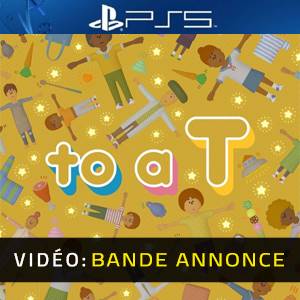 to a T PS5 - Bande-annonce