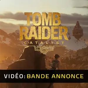 Tomb Raider: Catalyst - Bande-annonce