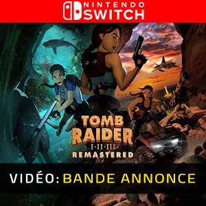 Tomb Raider I-II-III Remastered Nintendo Switch - Bande-annonce Vidéo
