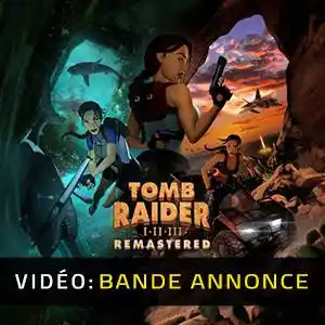 Tomb Raider I-II-III Remastered - Bande-annonce Vidéo