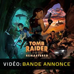 Tomb Raider I-II-III Remastered - Bande-annonce Vidéo