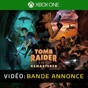 Tomb Raider I-II-III Remastered Xbox One - Bande-annonce Vidéo