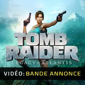 Tomb Raider Legacy of Atlantis - Bande-annonce vidéo