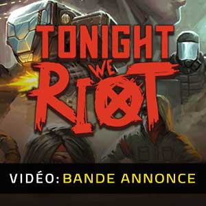 Tonight We Riot Bande-annonce Vidéo