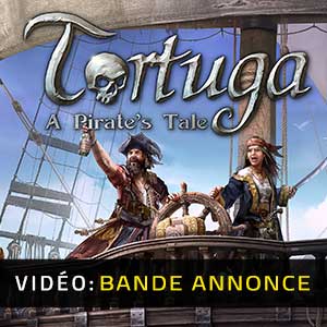 Tortuga A Pirate’s Tale - Bande-annonce Vidéo