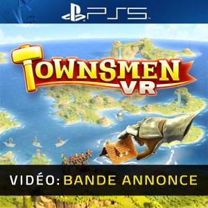 Townsmen VR PS5 - Bande-annonce