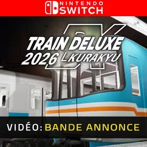 Train Delux 2026 Kurakyu Nintendo Switch - Bande-annonce