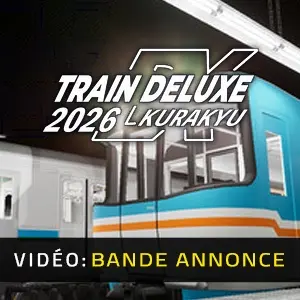 Train Deluxe 2026 Kurakyu - Bande-annonce