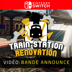 Train Station Renovation Nintendo Switch - Bande-annonce vidéo