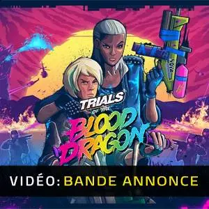 Trials of the Blood Dragon - Bande-annonce Vidéo