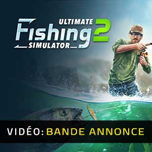 Ultimate Fishing Simulator 2 - Remorque