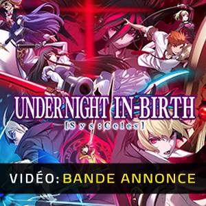 Under Night In-Birth 2 SysCeles - Bande-annonce