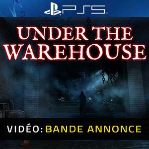 Under The Warehouse PS5- Bande-annonce Vidéo