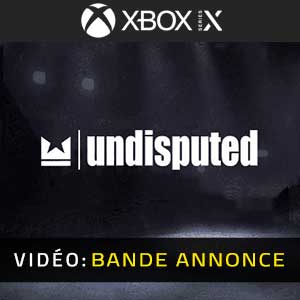 Undisputed Xbox Series- Bande-annonce Vidéo