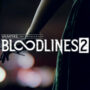 Bloodlines 2: tout ce que vous devez savoir