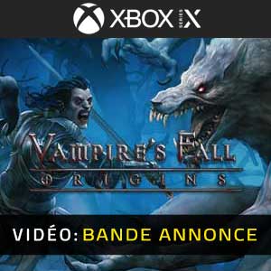 Vampires Fall Origins Xbox Series X Bande-annonce Vidéo