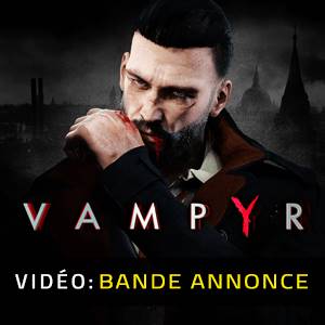 Vampyr - Bande-annonce Vidéo