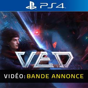 VED PS4- Bande-annonce Vidéo