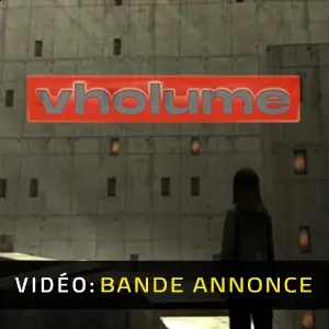VHOLUME - Bande-annonce vidéo