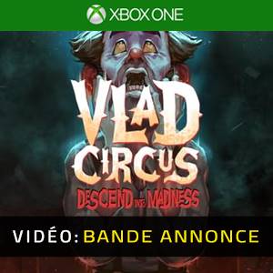 Vlad Circus Descend Into Madness Xbox One Bande-annonce Vidéo