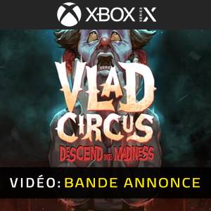 Vlad Circus Descend Into Madness Xbox Series Bande-annonce Vidéo