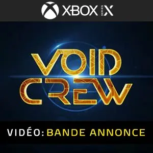 Void Crew Xbox Series - Bande-annonce Vidéo