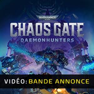 Warhammer 40k Chaos Gate Daemonhunters - Bande-annonce vidéo
