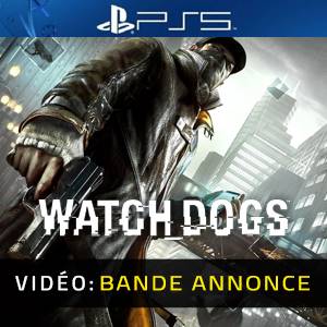 Watch Dogs - Bande-annonce Vidéo