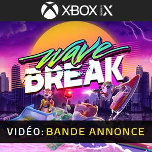 Wave Break Xbox Series Bande-annonce Vidéo