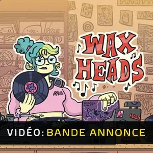 Wax Heads - Bande-annonce Vidéo