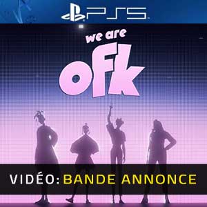 We Are OFK - Bande-annonce vidéo