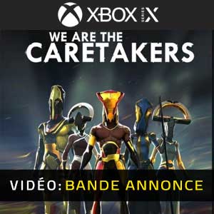 We Are The Caretakers Xbox Series- Bande-annonce vidéo