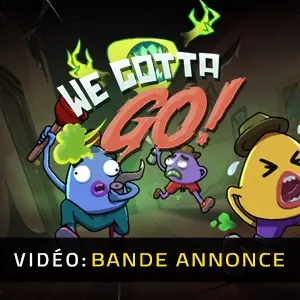 We Gotta Go - Bande-annonce