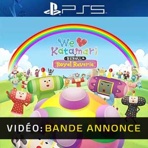 We Love Katamari REROLL+ Royal Reverie - Bande-annonce Vidéo