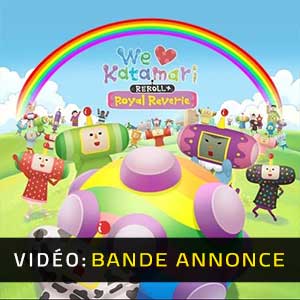 We Love Katamari REROLL+ Royal Reverie - Bande-annonce Vidéo